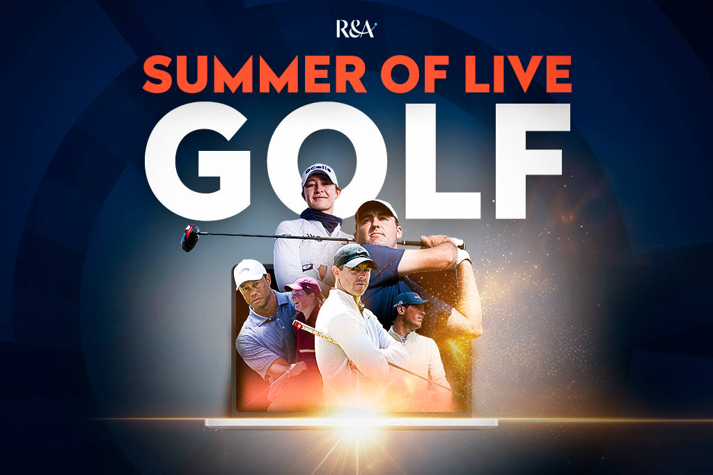 R&A TV Summer of Live Golf